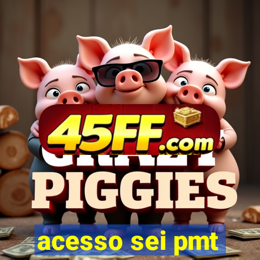 acesso sei pmt